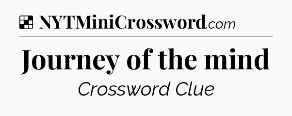 Solution: Journey of the mind - NYT Crossword