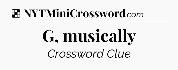 Solution: G, musically - NYT Crossword