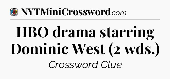 HBO drama starring Dominic West (2 wds.) Crossword Clue