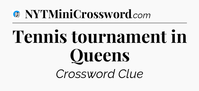 Tennis tournament in Queens Crossword Clue