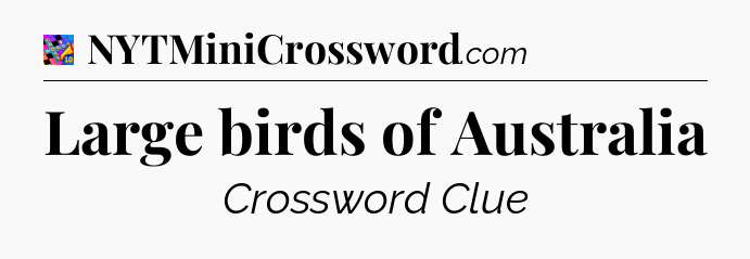 Large birds of Australia Crossword Clue