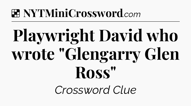 Solution: Playwright David who wrote 