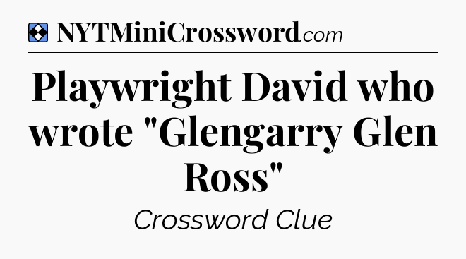 Solution: Playwright David who wrote 