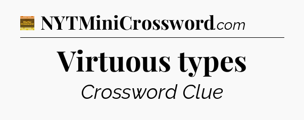 Virtuous types - Eugene Sheffer Crossword
