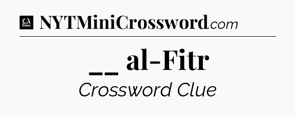 __ al-Fitr - LA Times Crossword