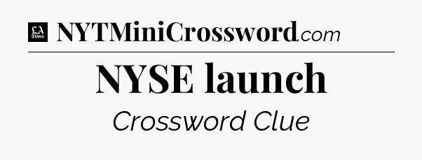 NYSE launch - LA Times Crossword