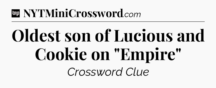 Oldest son of Lucious and Cookie on 