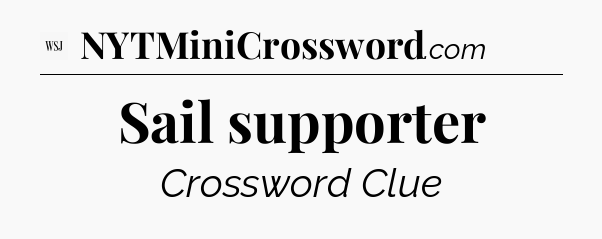 Sail supporter - WSJ Crossword