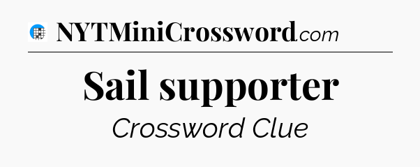 Sail supporter Crossword Clue