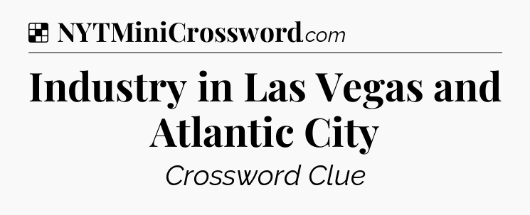 Solution: Industry in Las Vegas and Atlantic City - NYT Crossword