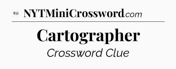 Cartographer - WSJ Crossword