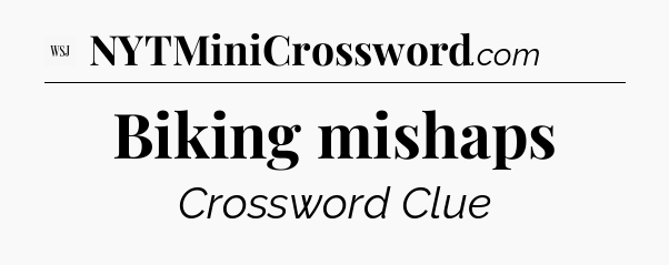 Biking mishaps - WSJ Crossword