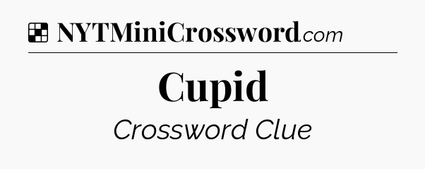 Solution: Cupid - NYT Crossword