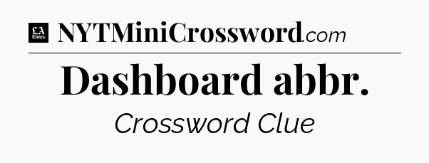 Dashboard abbr - LA Times Crossword