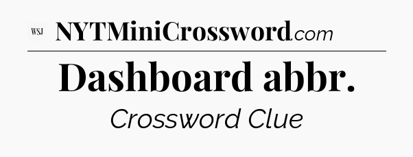 Dashboard abbr - WSJ Crossword