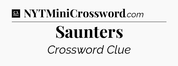 Saunters - LA Times Crossword
