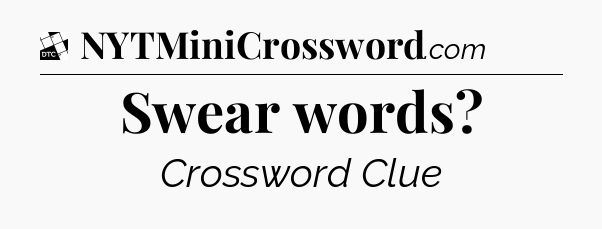Swear words - Daily Themed Classic Crossword