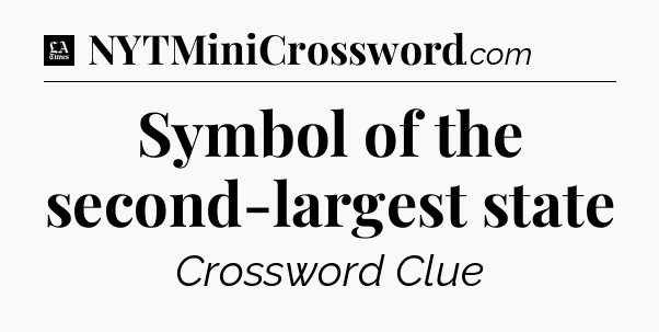 Symbol of the second-largest state - LA Times Crossword