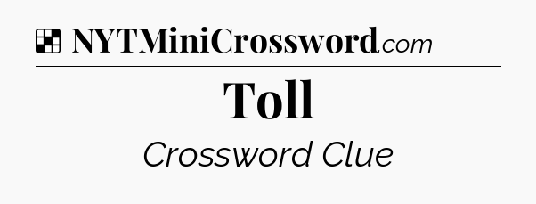 Solution: Toll - NYT Crossword