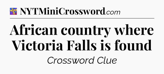 African country where Victoria Falls is found Codycross