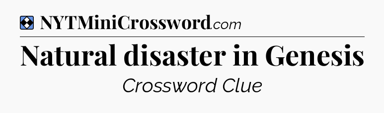 Solution: Natural disaster in Genesis - NYT Mini Crossword