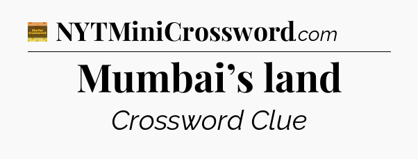 Mumbai’s land crossword clue Eugene Sheffer