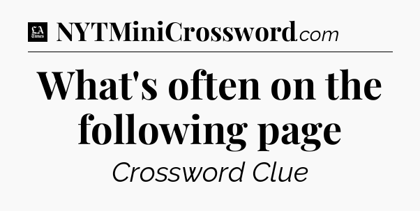 What's often on the following page - LA Times Crossword