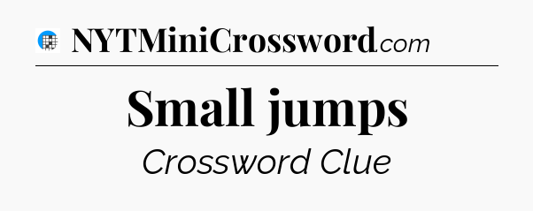 Small jumps Crossword Clue