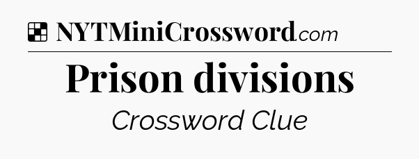 Solution: Prison divisions - NYT Crossword