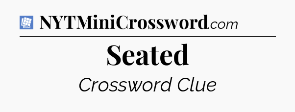 Seated Puzzle Page Crossword Clue