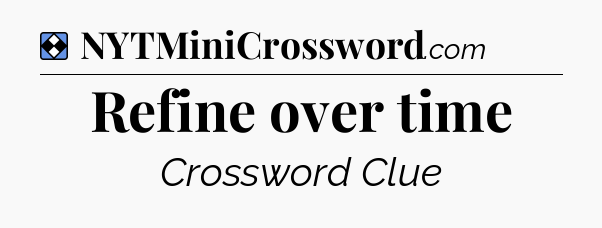 Solution: Refine over time - NYT Mini Crossword