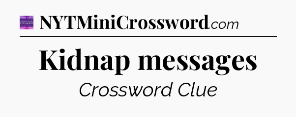 Kidnap messages - Thomas Joseph Crossword