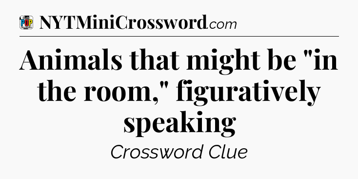 Animals that might be 