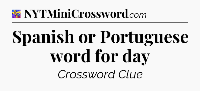 Spanish or Portuguese word for day Codycross