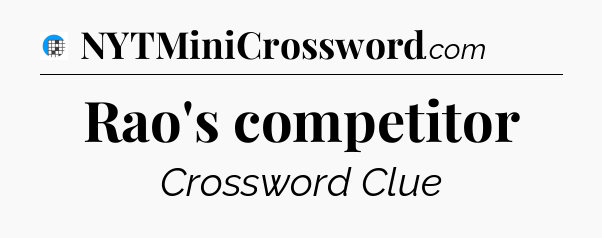 Rao's competitor Crossword Clue