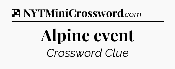 Solution: Alpine event - NYT Crossword