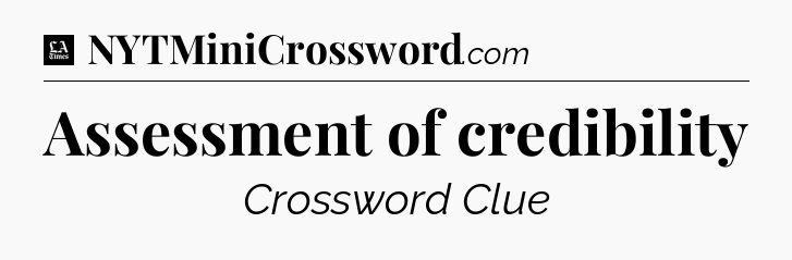 Assessment of credibility - LA Times Crossword