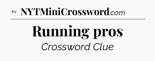 Running pros - WSJ Crossword