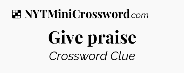 Solution: Give praise - NYT Crossword