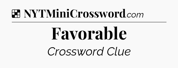 Solution: Favorable - NYT Crossword