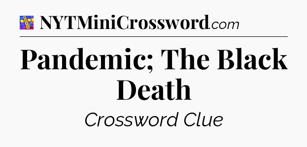 Pandemic; The Black Death Codycross