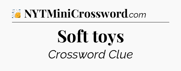 Soft toys - 7 Little Words