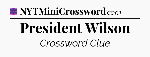 President Wilson - Thomas Joseph Crossword