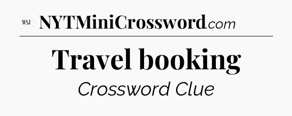 Travel booking - WSJ Crossword