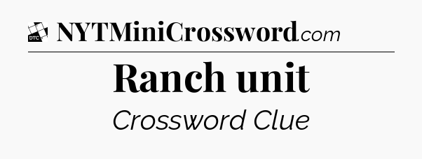 Ranch unit - Daily Themed Mini Crossword