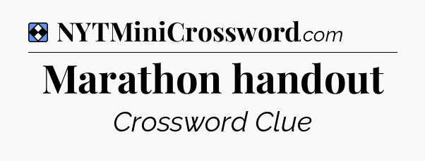 Solution: Marathon handout - NYT Mini Crossword