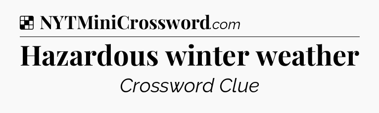 Solution: Hazardous winter weather - NYT Crossword