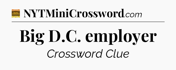 Big D.C. employer - Eugene Sheffer Crossword