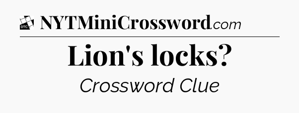 Lion's locks - Daily Themed Classic Crossword