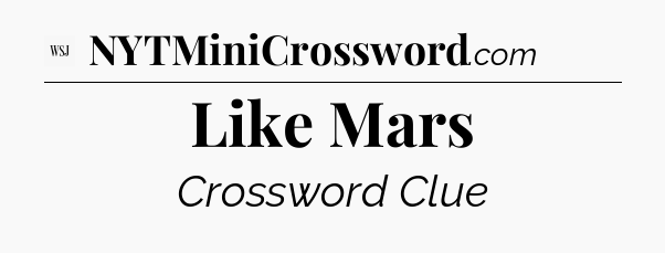 Like Mars - WSJ Crossword